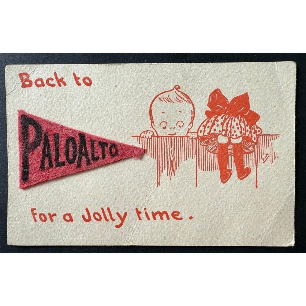 Vintage Palo Alto CA Postcard c.1918 Jolly Time felt pennant *unposted* K&T